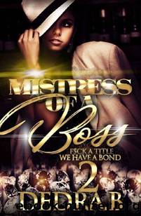 Mistress of A Boss 2 by Dedra B