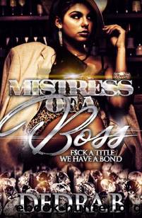 Mistress of A Boss by Dedra B