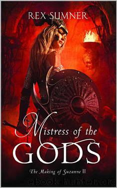 Mistress of the Gods (The Making of Suzanne Book 2) by Rex Sumner