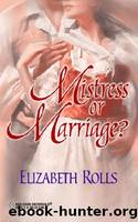 Mistress or Marriage? by Elizabeth Rolls