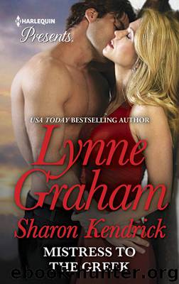 Mistress to the Greek: The Greek Tycoon's Convenient Mistress \ Constantine's Defiant Mistress by Lynne Graham & Sharon Kendrick