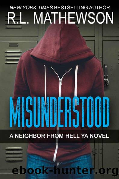 Misunderstood: Inspired by the Neighbor from Hell Series (A Neighbor from Hell YA Book 1) by R.L. Mathewson
