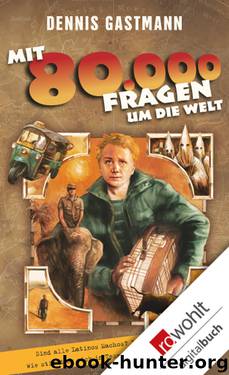 Mit 80 000 Fragen um die Welt by Gastmann Dennis