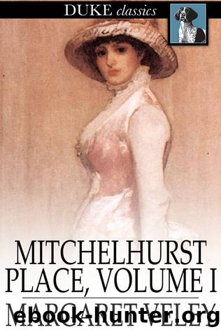 Mitchelhurst Place, Volume I by Margaret Veley