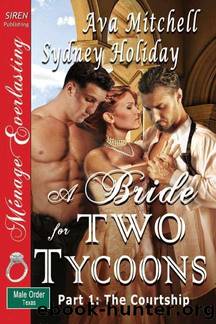 Mitchell, Ava and Holiday, Sydney - A Bride for Two Tycoons [Male Order, Texas 1] (Siren Publishing MÃ©nage Everlasting) by Ava Mitchell & Sydney Holiday