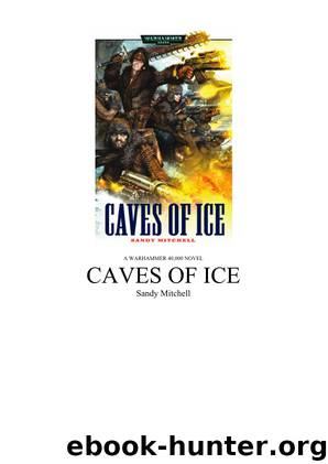 Mitchell, Sandy - Caiphas Cain 02 - Caves of Ice by Mitchell Sandy