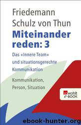 Miteinander reden 03 - Das "Innere Team" und situationsgerechte Kommunikation by Schulz von Thun Friedemann