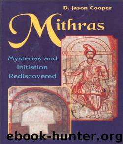 Mithras: Mysteries and Initiation Rediscovered by D. Jason Cooper