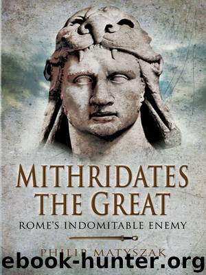 Mithridates the Great by Philip Matyszak