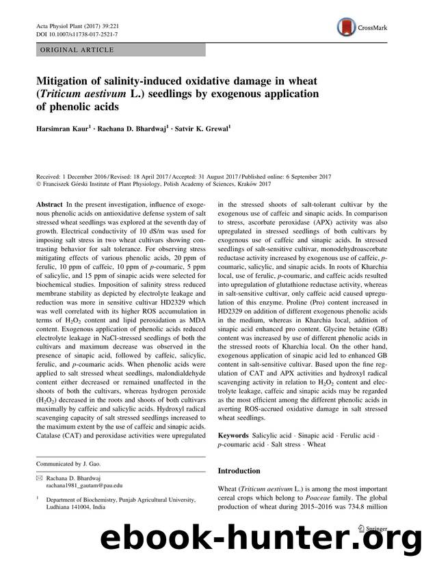 Mitigation of salinity-induced oxidative damage in wheat (Triticum aestivum L.) seedlings by exogenous application of phenolic acids by Harsimran Kaur & Rachana D. Bhardwaj & Satvir K. Grewal