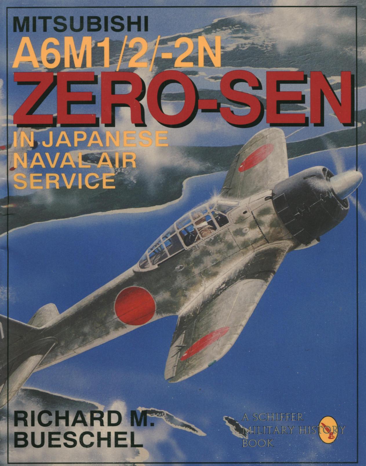 Mitsubishi A6M12-2N Zero-Sen in Japanese Naval Air Service by Richard M. Bueschel