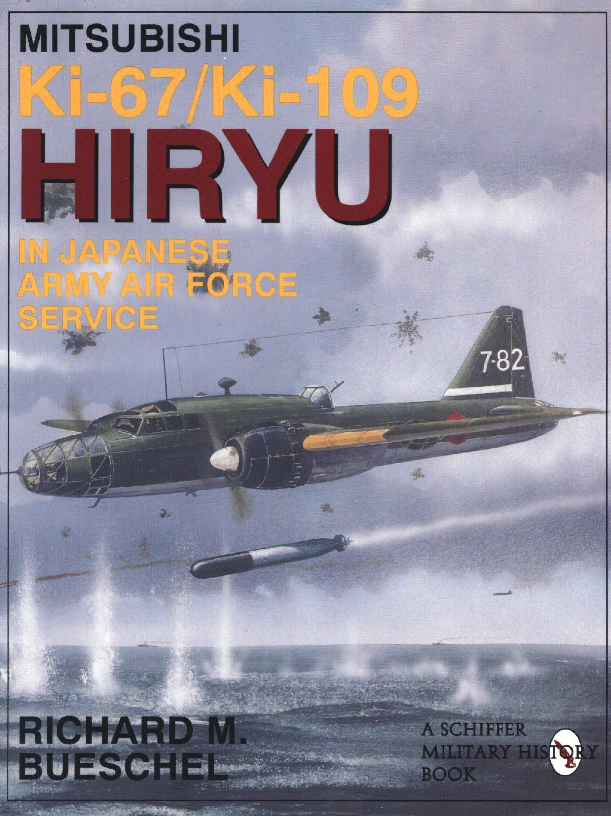 Mitsubishi Ki.67/Ki.109 Hiryu in Japanese Army Air Force Service by Richard M. Bueschel