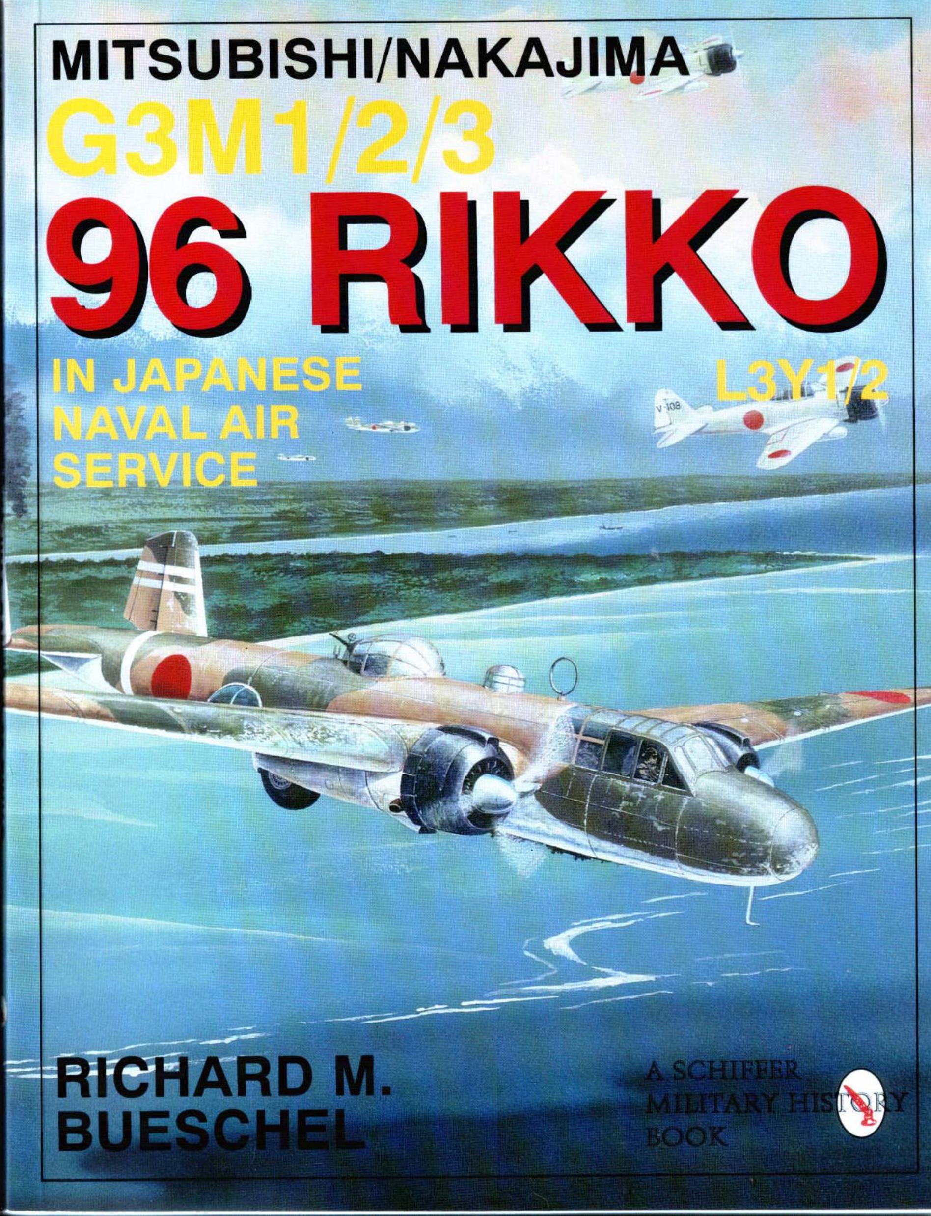 Mitsubishi/Nakajima G3M1/2/3 96 Rikko L3Y1/2 in Japanese Naval Air Service by Richard M. Bueschel