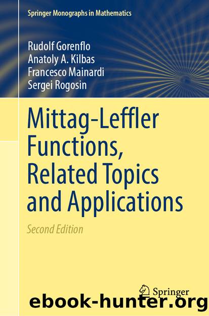 Mittag-Leffler Functions, Related Topics and Applications by Rudolf Gorenflo & Anatoly A. Kilbas & Francesco Mainardi & Sergei Rogosin