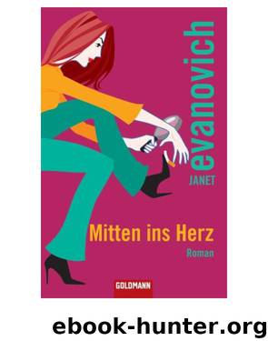 Mitten ins Herz - Roman by Janet Evanovich