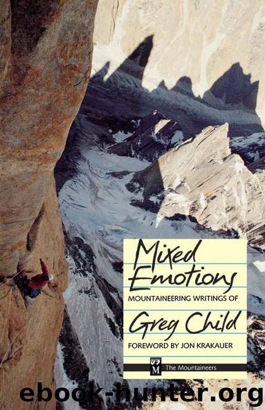 Mixed Emotions, Mountaineering Writings of Greg Child by Greg Child