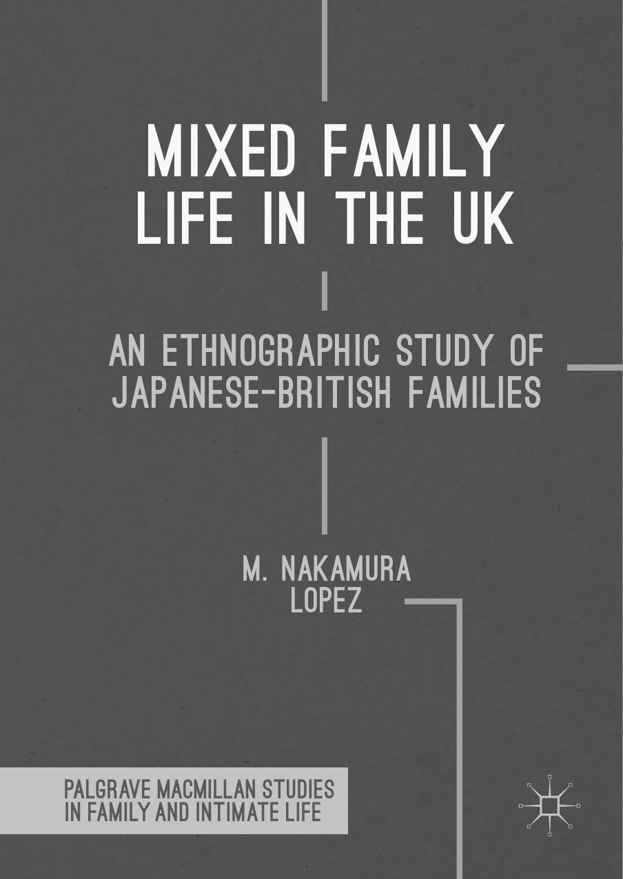 Mixed Family Life in the UK: An Ethnographic Study of Japanese-British Families by Unknow