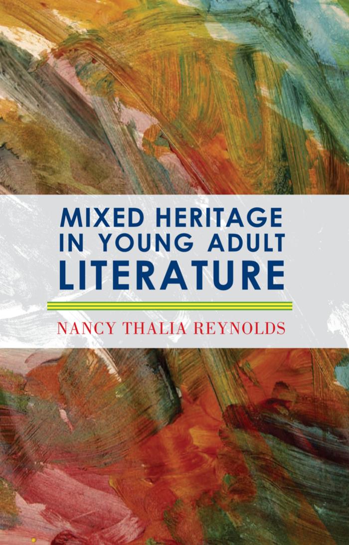 Mixed Heritage In Young Adult Literature (Scarecrow Studies in Young Adult Literature) by Nancy Thalia Reynolds