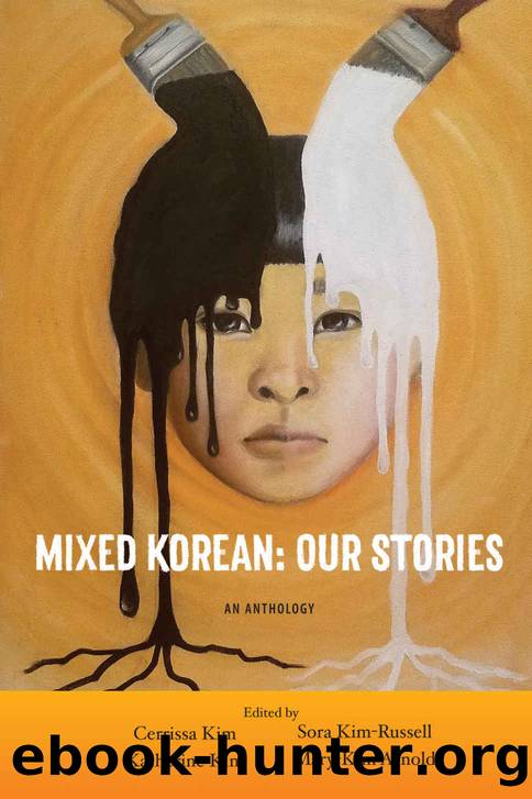 Mixed Korean: Our Stories: Anthology by Kim Cerrissa & Kim-Russell Sora & Arnold Mary-Kim