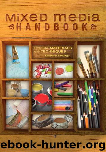 Mixed Media Handbook: Exploring Materials and Techniques by Santiago Kimberly
