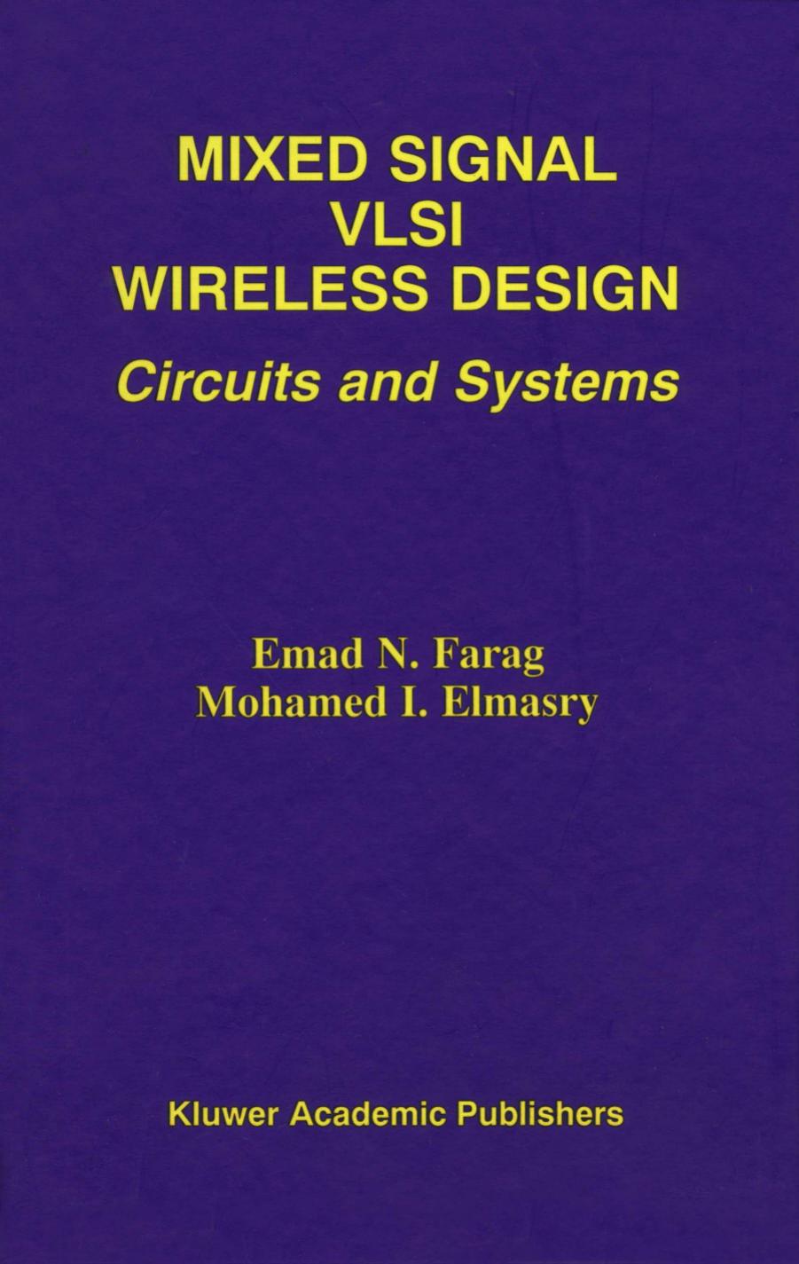 Mixed Signal VLSI Wireless Design - Circuits and Systems by Emad N. Farag Mohamed I. Elmasry