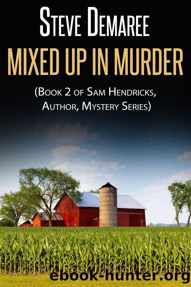 Mixed Up In Murder (Book 2 of Sam Hendricks, Author, Mystery Series) by Steve Demaree