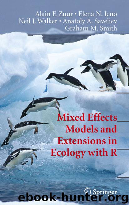 Mixed effects models and extensions in ecology with R by Alain F. Zuur Elena N. Ieno Neil Walker Anatoly A. Saveliev & Graham M. Smith