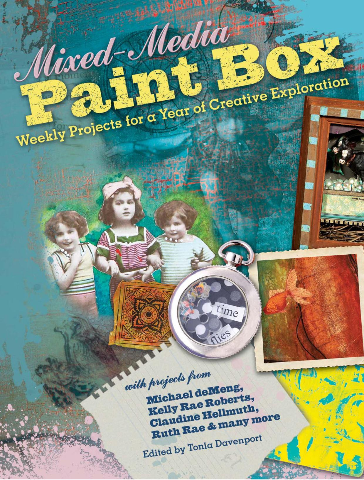 Mixed-Media Paint Box - Weekly Projects for a Year of Creative Exploration by Weekly Projects for a Year of Creative Exploration (gnv64)