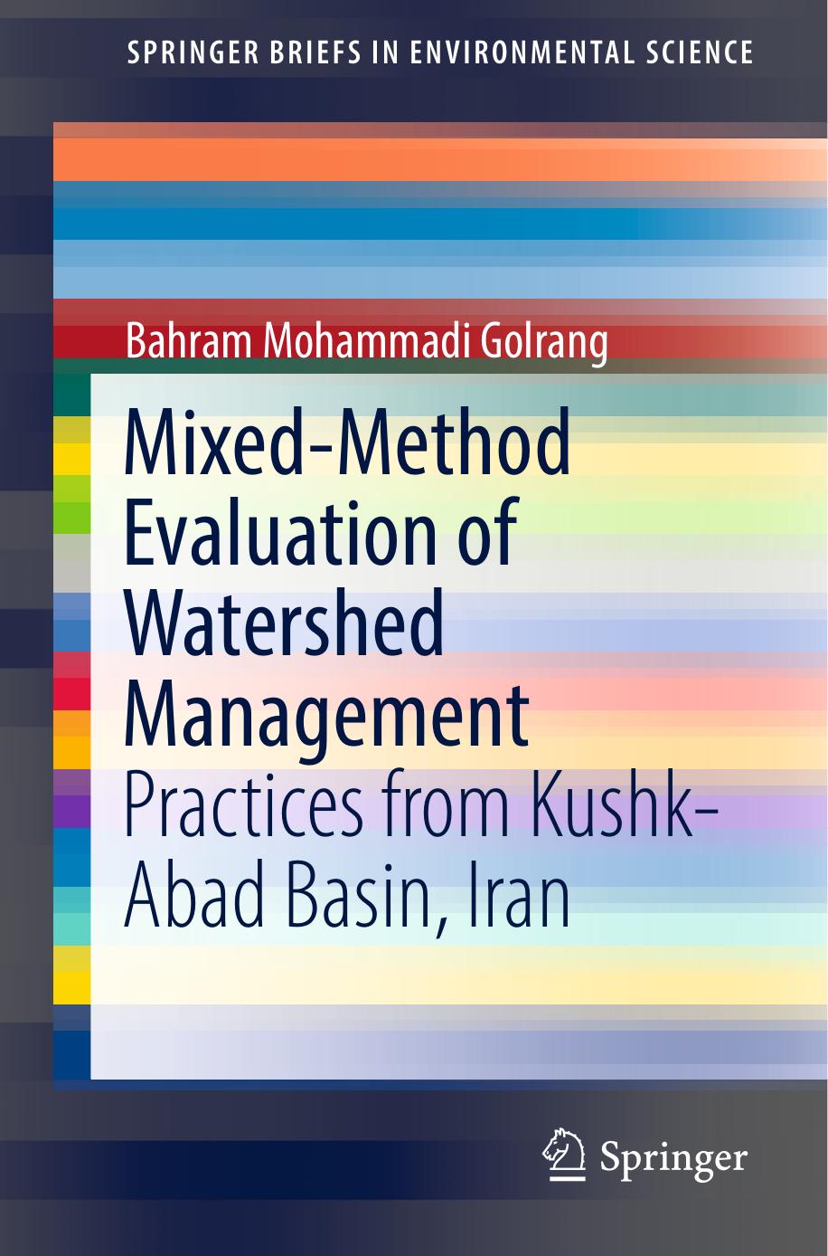 Mixed-Method Evaluation of Watershed Management : Practices from Kushk-Abad Basin, Iran by Bahram Mohammadi Golrang (auth.)