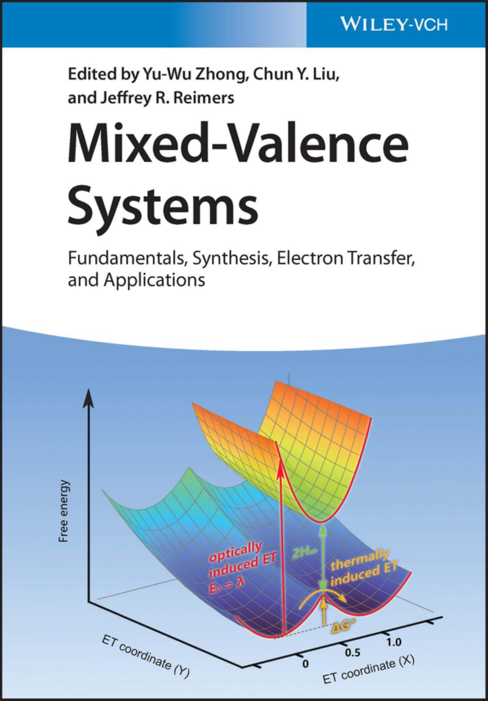 Mixed-Valence Systems. Fundamentals, Synthesis, Electron Transfer, and Applications by Yu-Wu Zhong Chun Y. Liu Jeffrey R. Reimers