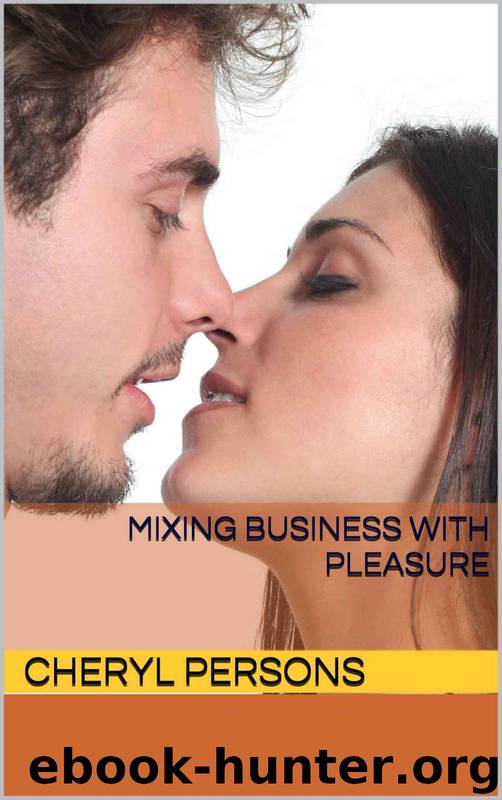 Mixing Business With Pleasure (Love Conquers All Book 2) by Cheryl Persons