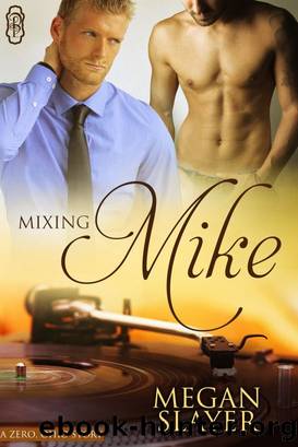 Mixing Mike by Megan Slayer