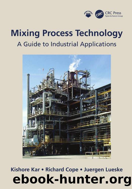 Mixing Process Technology; A Guide to Industrial Applications by Kishore Kar & Richard Cope & Juergen Lueske