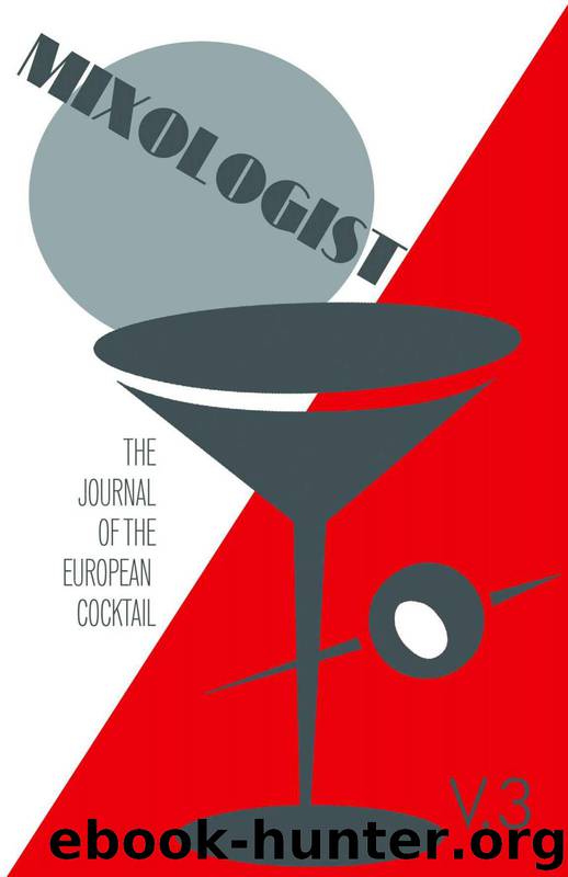 Mixologist: The Journal of the European Cocktail, Volume 3 by Regan Gary & Miller Anistatia & Brown Jared & Leckie Sue & Font Alberto Gomez