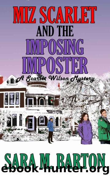 Miz Scarlet and the Imposing Imposter (A Scarlet Wilson Mystery Book 1) by Barton Sara