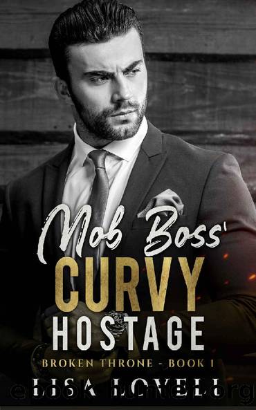 Mob Boss' Curvy Hostage: A Dark Mafia Billionaire Romance (Broken Throne Book 1) by Lisa Lovell