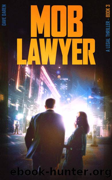 Mob Lawyer 3: A Legal Thriller by Dave Daren