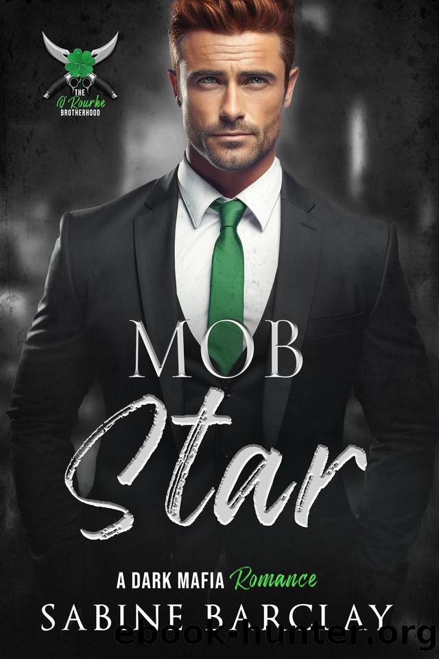 Mob Star (The OâRourke Brotherhood Book 2) by Sabine Barclay & Celeste Barclay