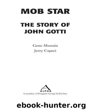 Mob star: the story of John Gotti by Gene Mustain & Jerry Capeci
