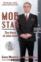 Mob star: the story of John Gotti by Gene Mustain; Jerry Capeci