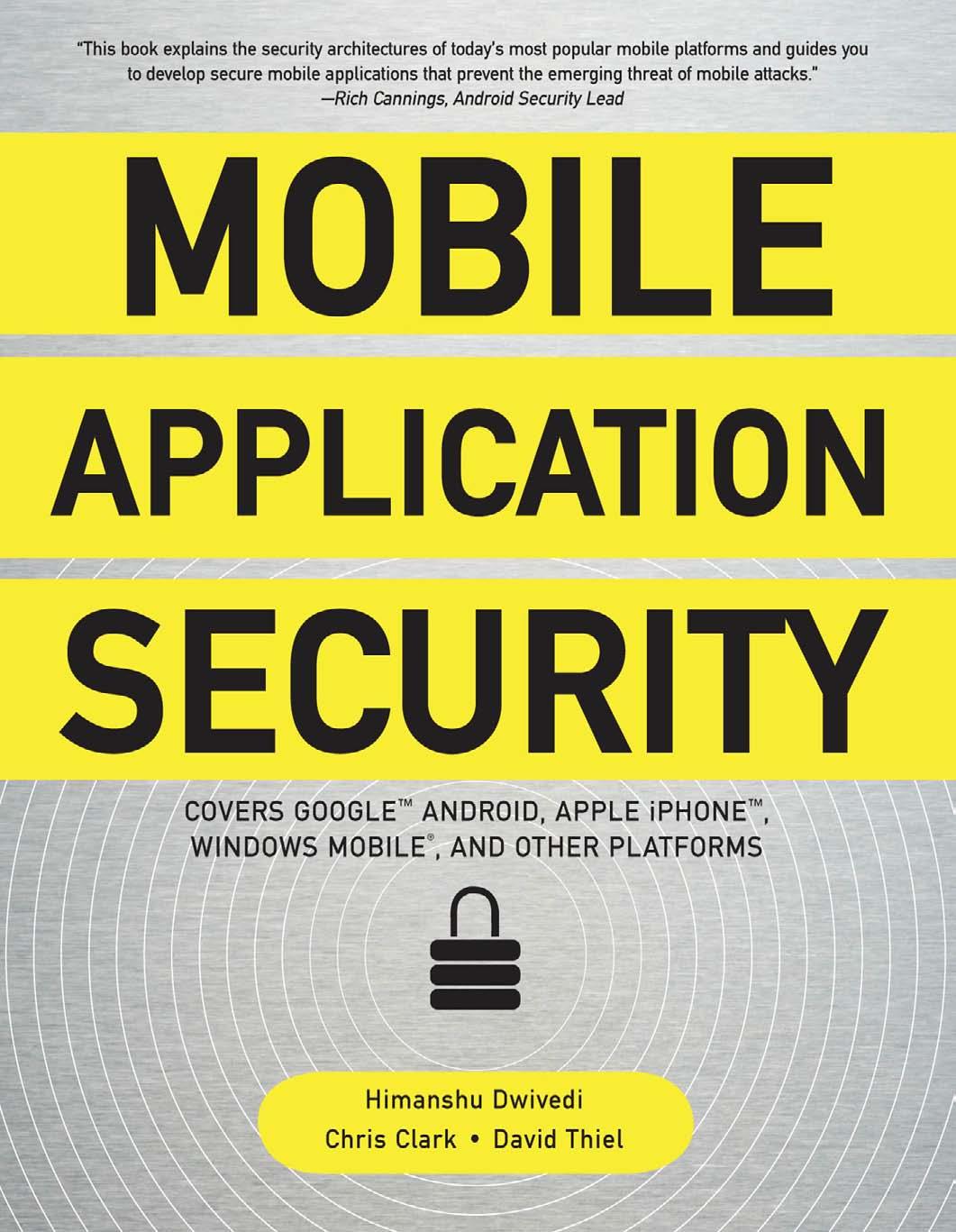 Mobile Application Security by Himanshu Dwivedi Chris Clark David Thiel