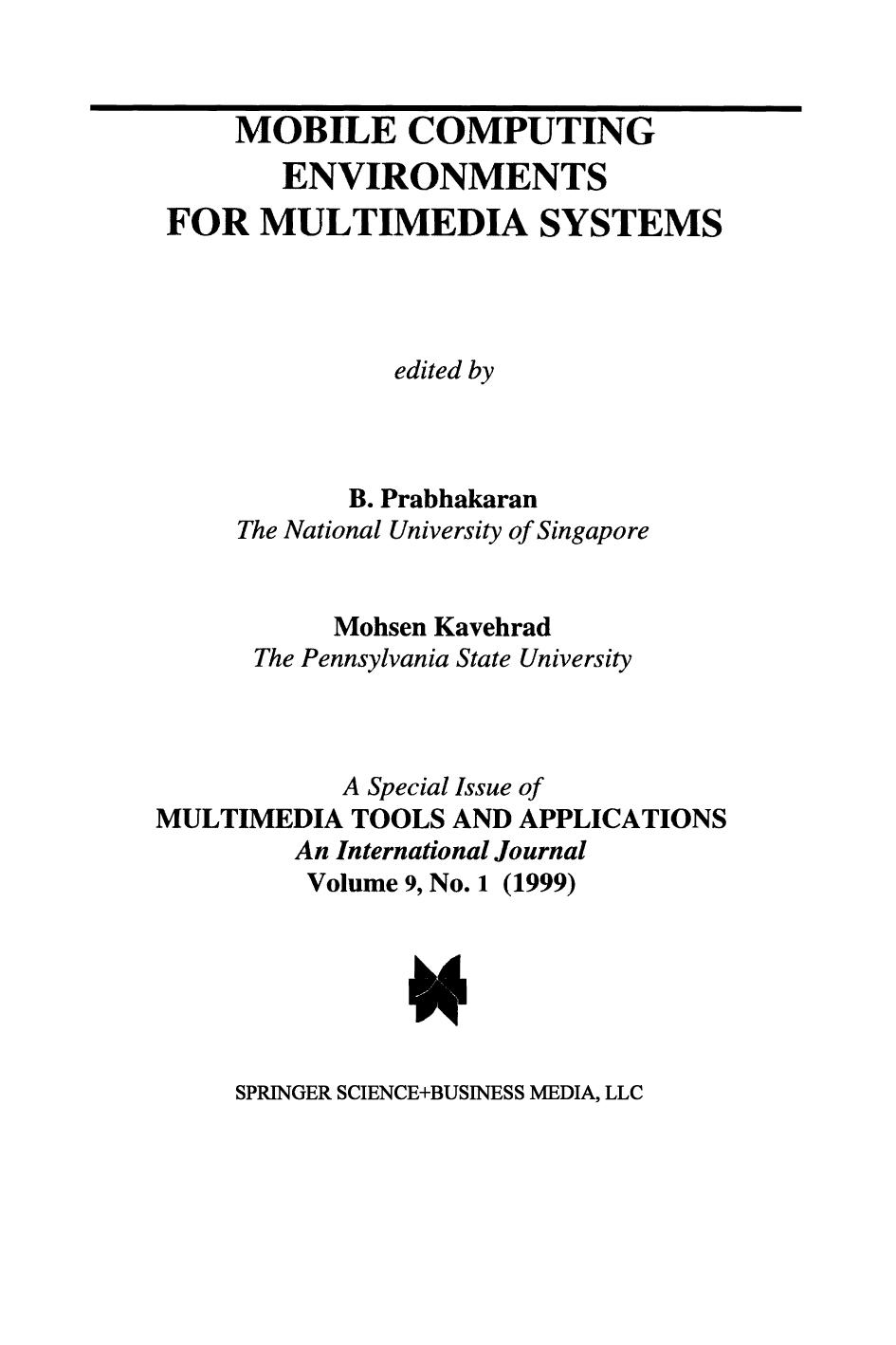 Mobile Computing Environments for Multimedia Systems: A Special Issue of Multimedia Tools and Applications An International Journal Volume 9, No. 1 (1999) by B. Prabhakaran Mohsen Kavehrad (auth.) B. Prabhakaran Mohsen Kavehrad (eds.)
