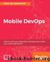 Mobile DevOps by Jhalak Modi Rohin Tak
