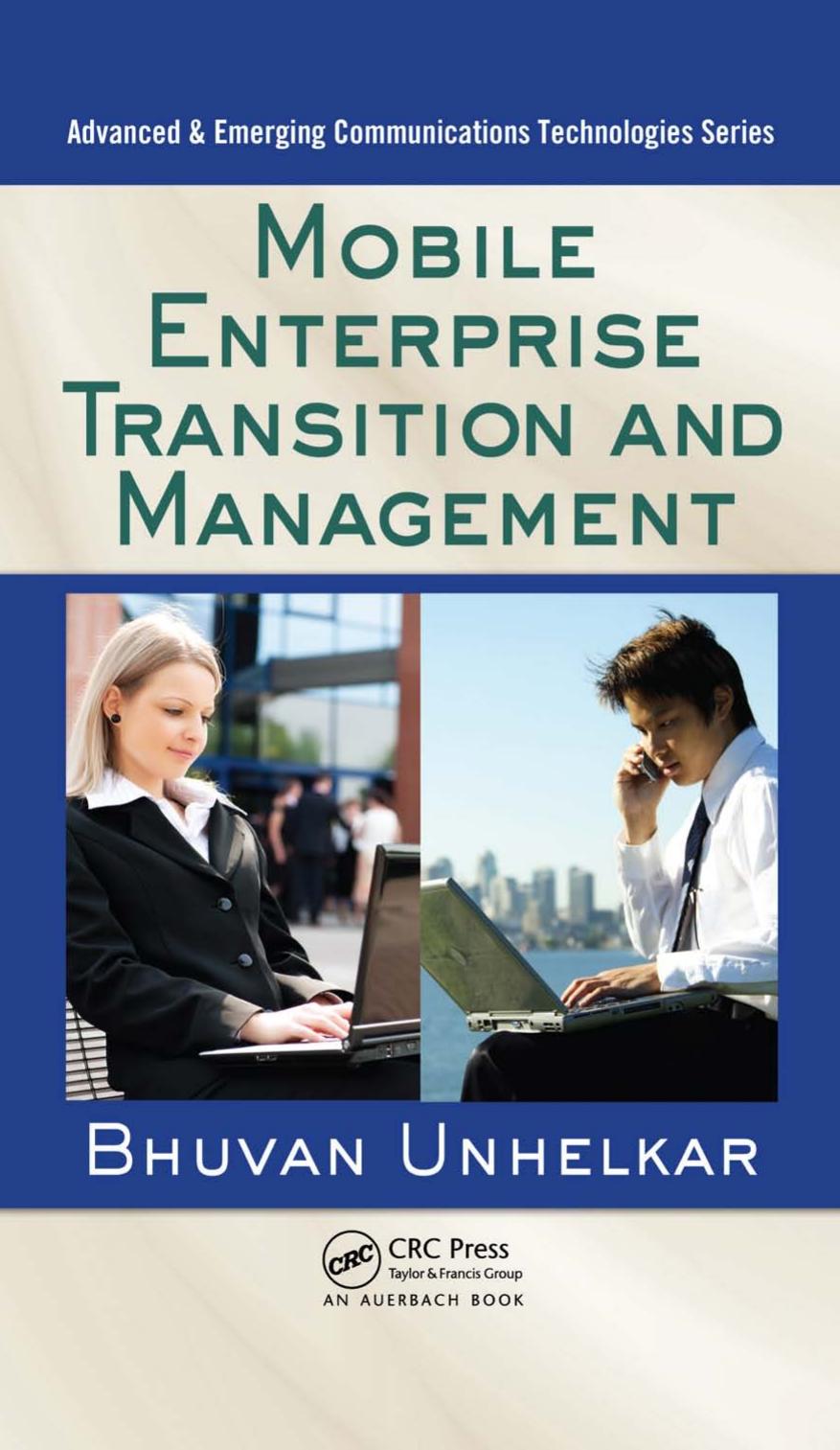 Mobile Enterprise Transition and Management (Advanced and Emerging Communications Technologies) by Bhuvan Unhelkar