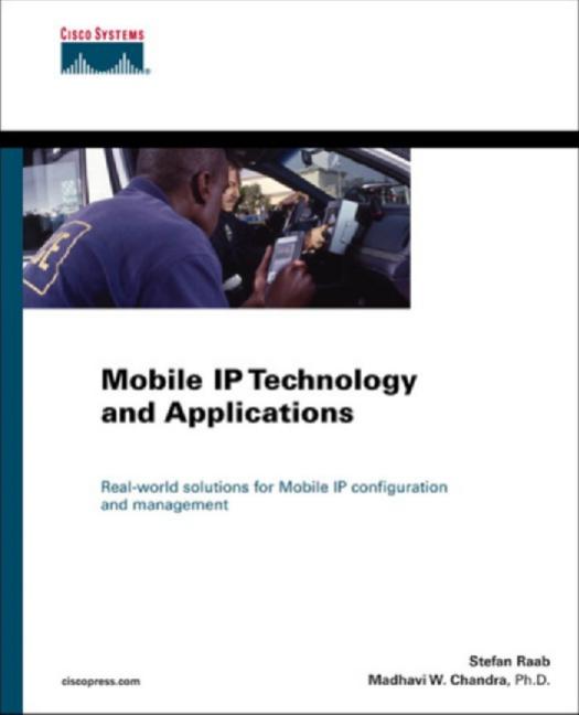 Mobile IP technology and applications by Chandra Madhavi W.; Leung Kent; Raab Stefan