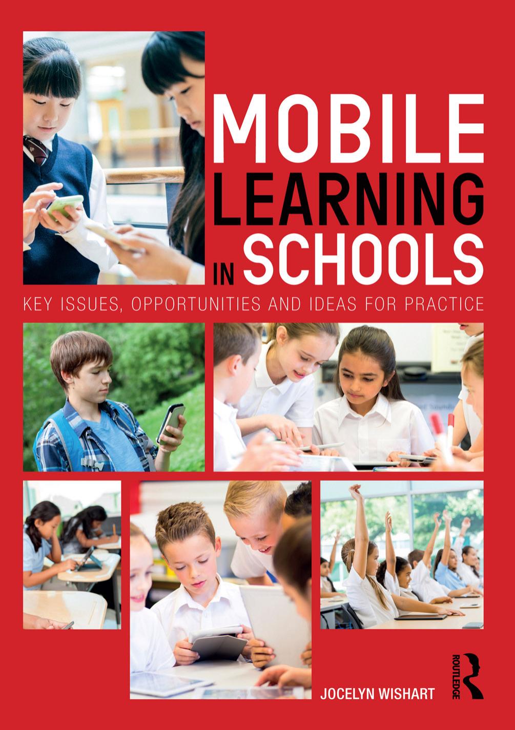Mobile Learning in Schools: Key Issues, Opportunities and Ideas for Practice by Jocelyn Wishart