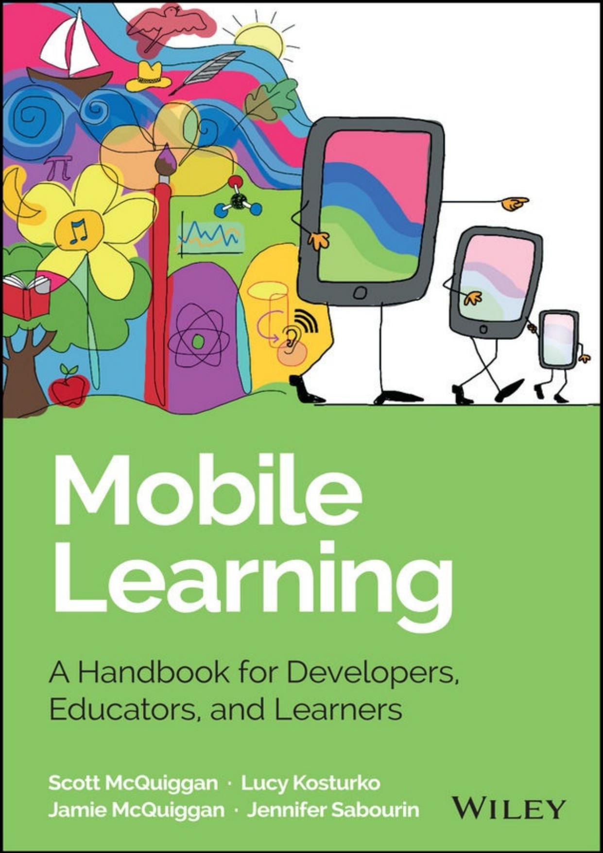 Mobile Learning: A Handbook for Developers, Educators, and Learners (Wiley and SAS Business Series) by Scott McQuiggan & Jamie McQuiggan & Jennifer Sabourin & Lucy Kosturko