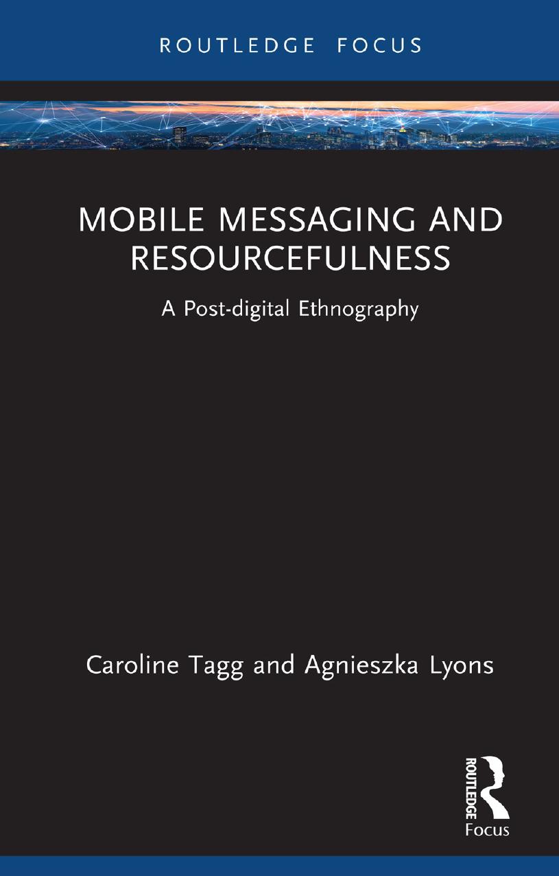 Mobile Messaging and Resourcefulness by Caroline Tagg; Agnieszka Lyons