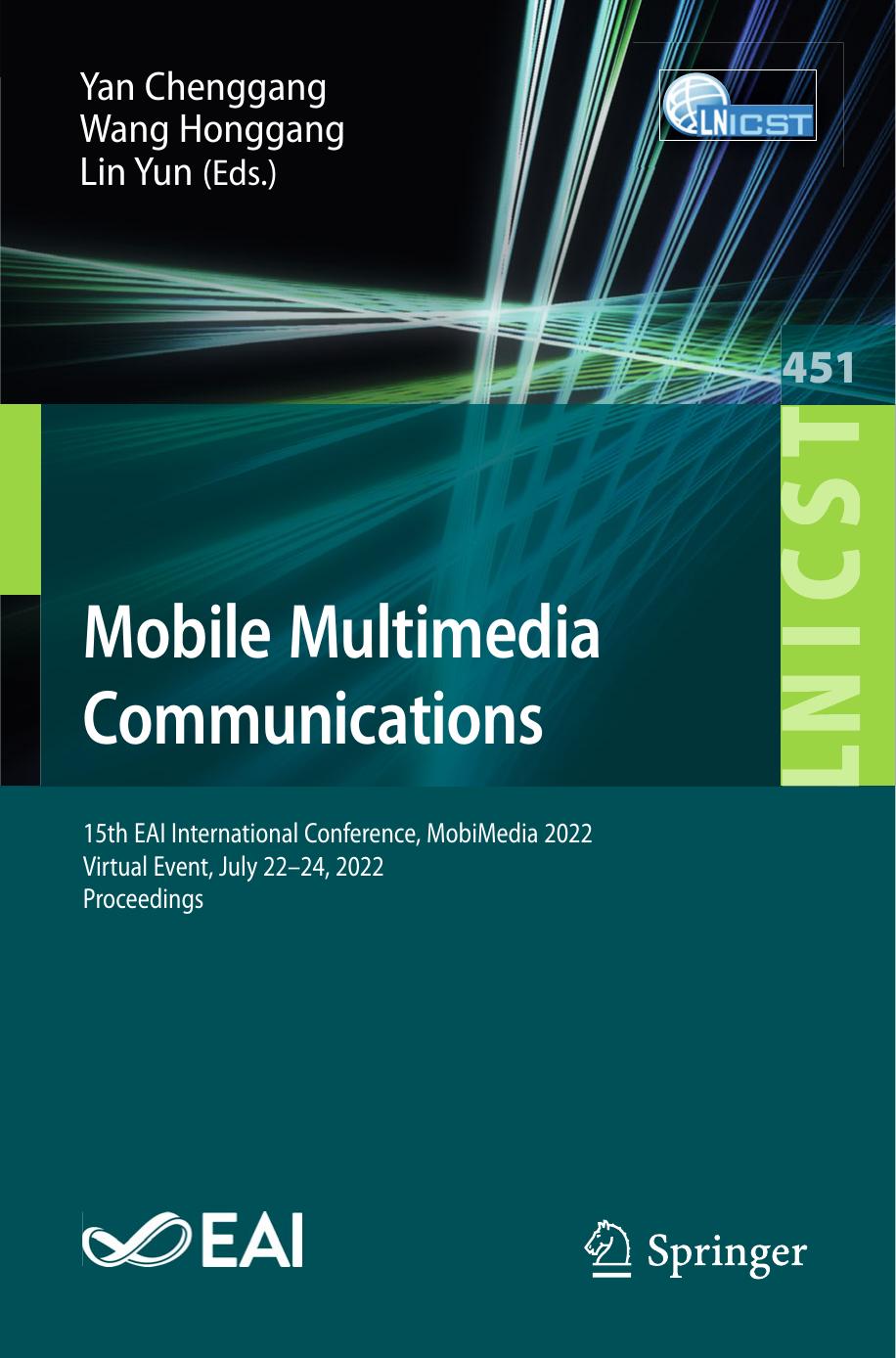 Mobile Multimedia Communications. 15th EAI International Conference, MobiMedia 2022 Virtual Event, July 22â24, 2022 Proceedings by Yan Chenggang Wang Honggang Lin Yun