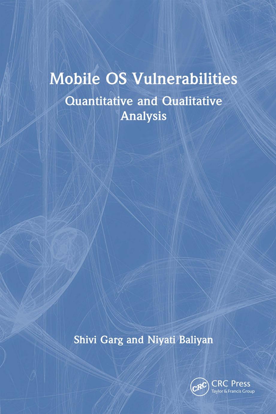 Mobile OS Vulnerabilities: Quantitative and Qualitative Analysis by Shivi Garg Niyati Baliyan